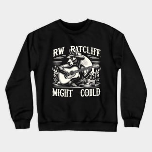 RW Ratcliff Might Could Merch Crewneck Sweatshirt